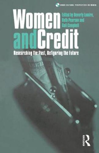 Cover image for Women and Credit: Researching the Past, Refiguring the Future