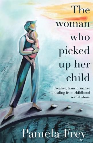 Cover image for The Woman Who Picked Up Her Child