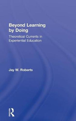 Cover image for Beyond Learning by Doing: Theoretical Currents in Experiential Education