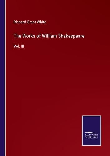 Cover image for The Works of William Shakespeare: Vol. III