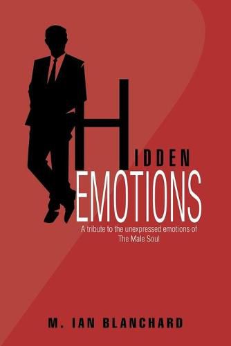 Cover image for Hidden Emotions: A tribute to the unexpressed emotions of The Male Soul