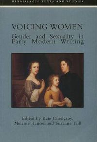 Cover image for Voicing Women: Gender and Sexuality in Early Modern Writing