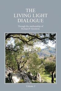 Cover image for The Living Light Dialogue Volume 2: Spiritual Awareness Classes of the Living Light Philosophy