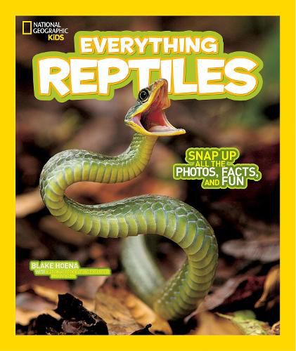 Cover image for National Geographic Kids Everything Reptiles: Snap Up All the Photos, Facts, and Fun
