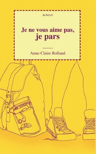 Cover image for Je ne vous aime pas, je pars