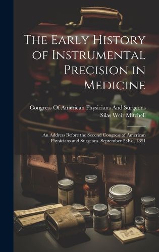 Cover image for The Early History of Instrumental Precision in Medicine