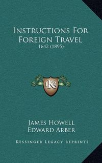 Cover image for Instructions for Foreign Travel: 1642 (1895)