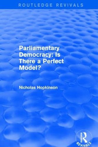 Parliamentary Democracy: Is There a Perfect Model?: Is There a Perfect Model?