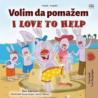 Cover image for I Love to Help (Serbian English Bilingual Children's Book - Latin Alphabet)