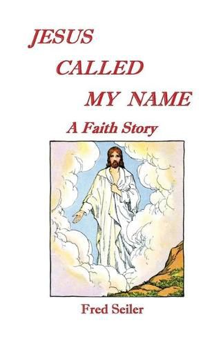 Cover image for Jesus Called My Name: A Faith Story