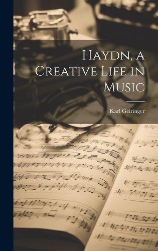 Cover image for Haydn, a Creative Life in Music