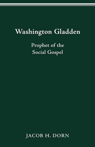 Cover image for Washington Gladden: Prophet of the Social Gospel