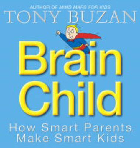 Cover image for Brain Child: How Smart Parents Make Smart Kids