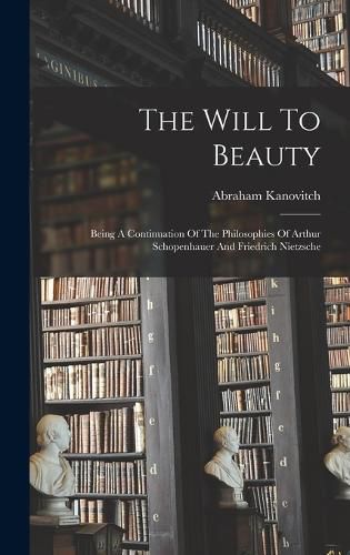 Cover image for The Will To Beauty
