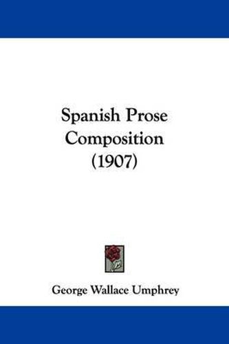 Cover image for Spanish Prose Composition (1907)