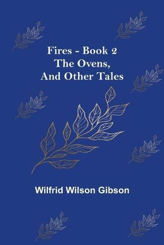 Fires - Book 2: The Ovens, and Other Tales