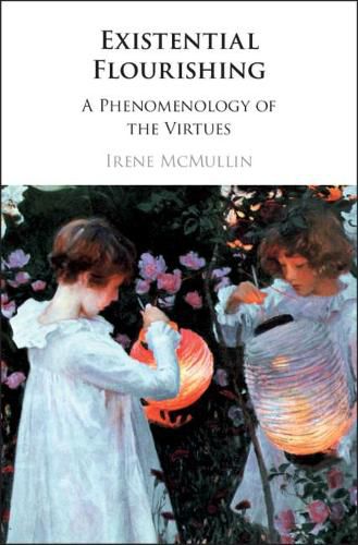 Cover image for Existential Flourishing: A Phenomenology of the Virtues