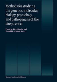 Cover image for Methods for studying the genetics, molecular biology, physiology, and pathogenesis of the streptococci