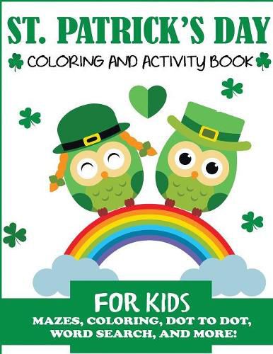 Cover image for St. Patrick's Day Coloring and Activity Book for Kids: Mazes, Coloring, Dot to Dot, Word Search, and More!