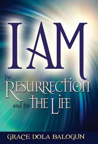 Cover image for I am The Resurrection and the Life