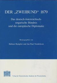 Cover image for Der 'zweibund' 1879: Das Deutsch-Osterreichisch-Ungarische Bundnis Und Die Europaische Diplomatie