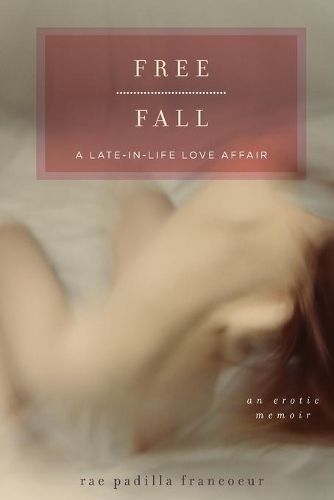 Cover image for Free Fall: A Late-in-Life Love Affair