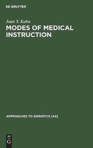 Cover image for Modes of Medical Instruction: A Semiotic Comparison of Textbooks of Medicine and Popular Home Medical Books