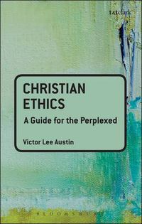 Cover image for Christian Ethics: A Guide for the Perplexed