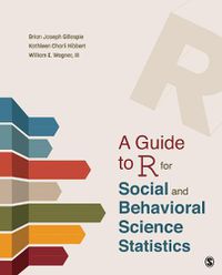 Cover image for A Guide to R for Social and Behavioral Science Statistics