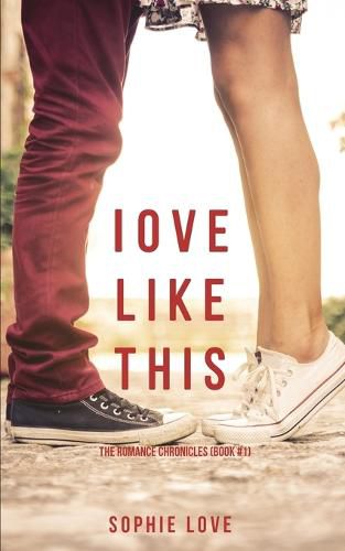 Cover image for Love Like This (The Romance Chronicles-Book #1)