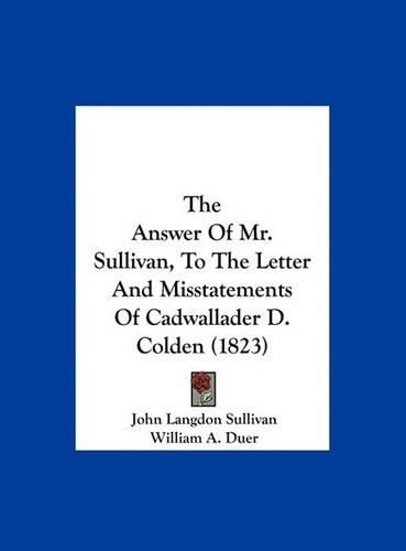 The Answer of Mr. Sullivan, to the Letter and Misstatements of Cadwallader D. Colden (1823)