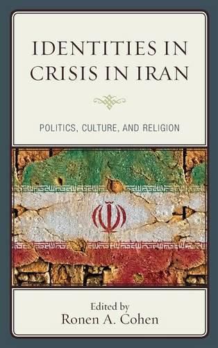 Cover image for Identities in Crisis in Iran: Politics, Culture, and Religion