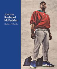 Cover image for Joshua Rashaad McFadden: I Believe I'll Run On