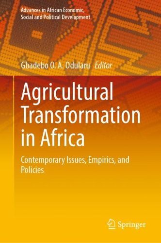 Agricultural Transformation in Africa: Contemporary Issues, Empirics, and Policies