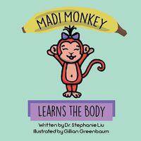 Cover image for Madi Monkey Learns the Body