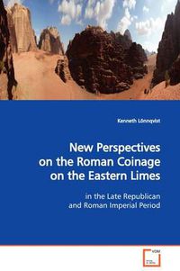 Cover image for New Perspectives on the Roman Coinage on the Eastern Limes