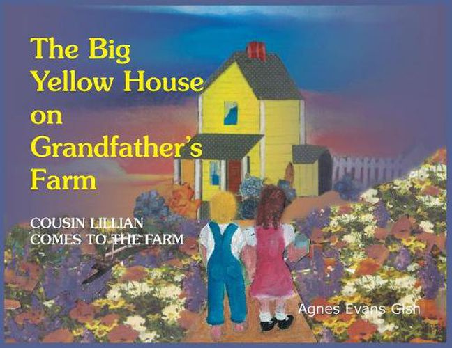 Cover image for The Big Yellow House on Grandfather's Farm: Cousin Lillian Comes to the Farm