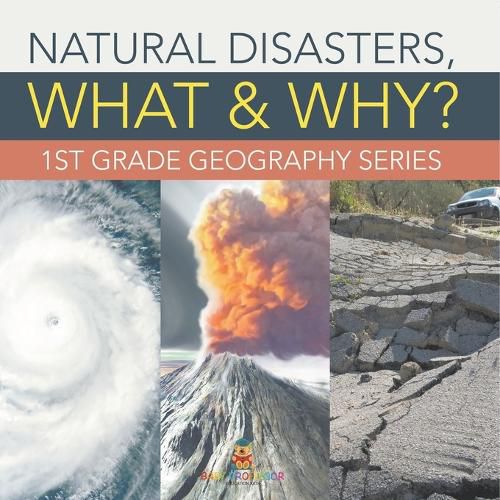 Cover image for Natural Disasters, What & Why?