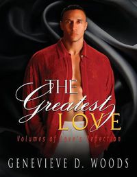 Cover image for The Greatest Love: Volumes of Love Reflections