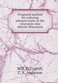 Cover image for Proposed method for reducing mineral waste in the wisconsin zinc district Wisconsin