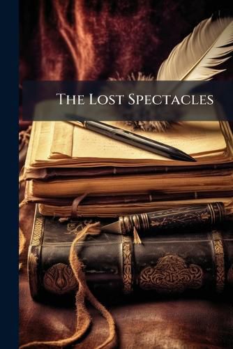 Cover image for The Lost Spectacles: And Other Stories
