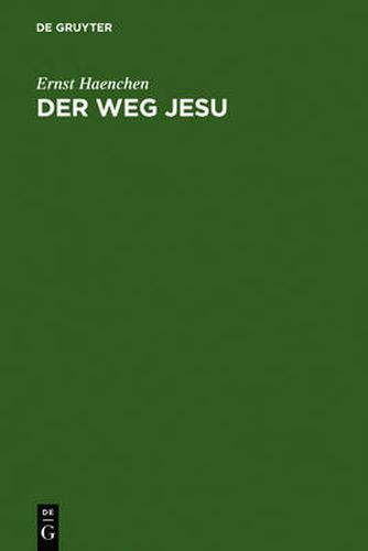 Der Weg Jesu: Eine Erklarung Des Markus-Evangeliums Und Der Kanonischen Parallelen