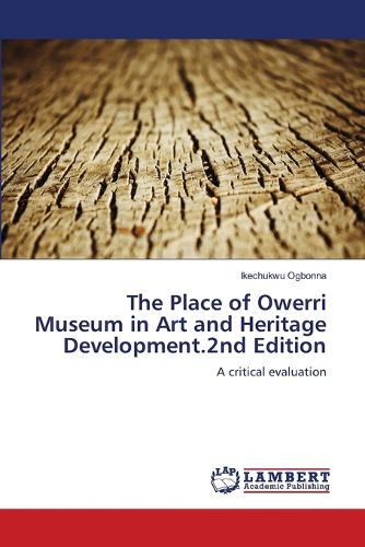 Cover image for The Place of Owerri Museum in Art and Heritage Development.2nd Edition