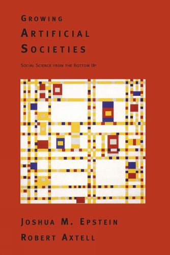 Cover image for Growing Artificial Societies: Social Science from the Bottom Up