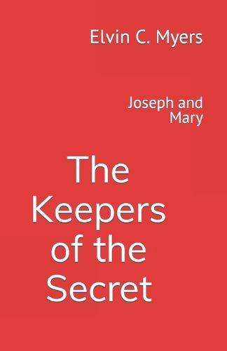 Cover image for Joseph and Mary: The Keepers of the Secret