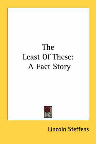 The Least of These: A Fact Story