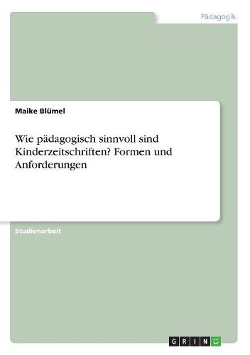 Cover image for Wie paedagogisch sinnvoll sind Kinderzeitschriften? Formen und Anforderungen