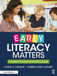 Cover image for Early Literacy Matters: A Leader's Guide to Systematic Change