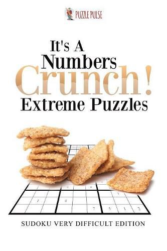 Cover image for It's A Numbers Crunch! Extreme Puzzles: Sudoku Very Difficult Edition