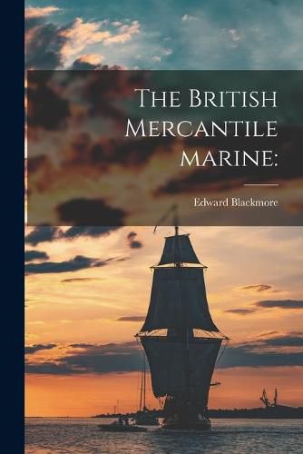 Cover image for The British Mercantile Marine